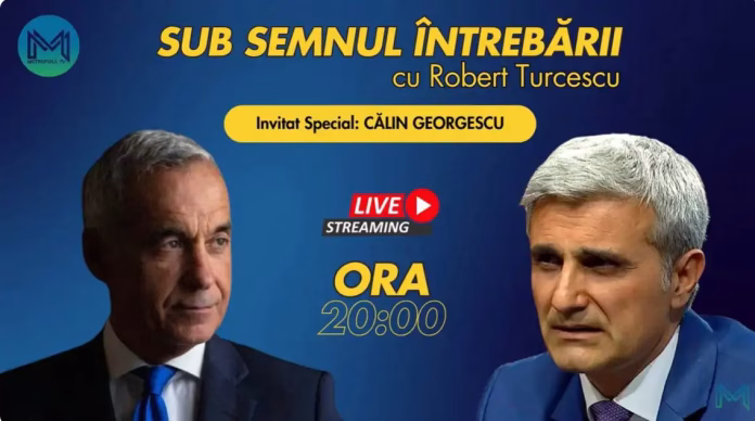 Calin Georgescu la Robert Turcescu în emisiunea „Sub semnul întrebării” difuzată pe Metropola TV
